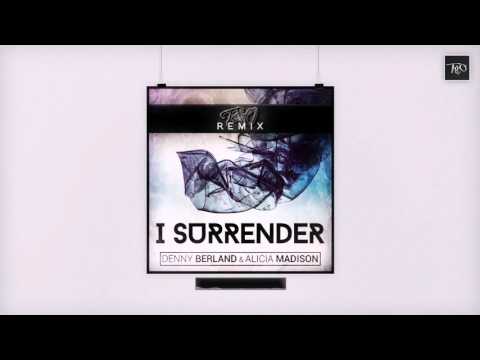 Denny Berland & Alicia Madison vs. Arno Cost - I Surrender (T&O Non-Official Remix)