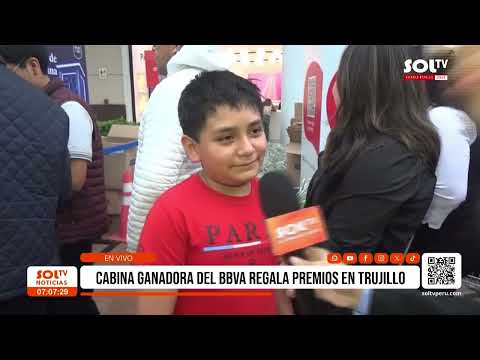 Cabina ganadora del BBVA regala premios en Trujillo