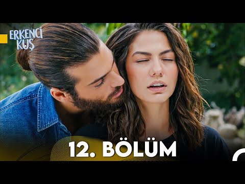 Erkenci Kuş 12. Bölüm