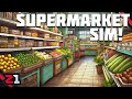 Starting My Own SUPERMARKET in Supermarket Simulator [E1]