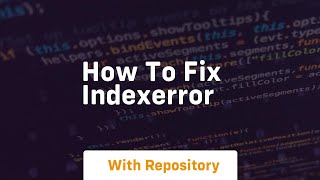 how to fix indexerror