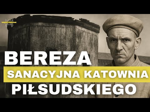 Bereza Kartuska – the Sanation torture chamber of the Second Polish Republic. The truth about the...