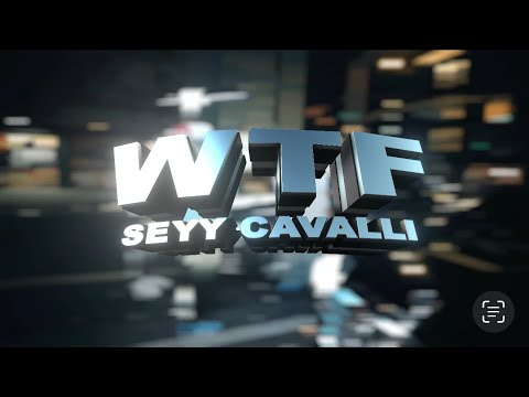 Seyy Cavalli - WTF (Official Music Video)