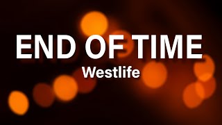 Westlife - End Of Time (Lyric Video)
