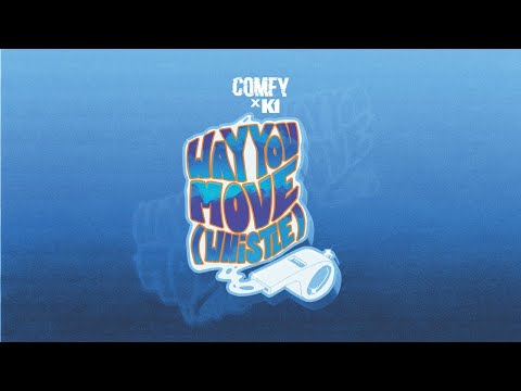 Comfy x K1 - Way You Move (Whistle) (Official Visualiser)