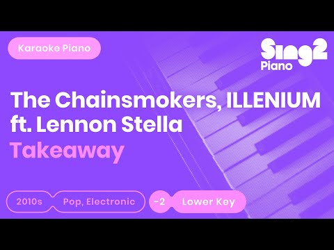Takeaway (Lower Piano Karaoke) The Chainsmokers, ILLENIUM &amp; Lennon Stella
