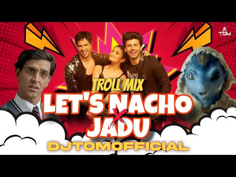 Let's Nacho X Jadu (Troll Mix) DJTOMOFFICIAL | Meme Concept | #trollmixes #troll letsnachotrollmix