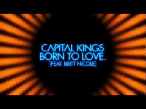 Capital Kings - Born to Love. (Feat. Britt Nicole) [Official Lyric Video]