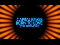Capital Kings - Born to Love. (Feat. Britt Nicole ...