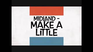 Midland - Make A Little (Lyrics)