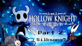Is that Silksong??? Hollow Knight Gameplay Part 2