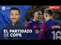 🔴 REMONTADA DEL BARÇA PARA VOLVER AL SEGUNDO PUESTO I El Partidazo de COPE, con Juanma Castaño