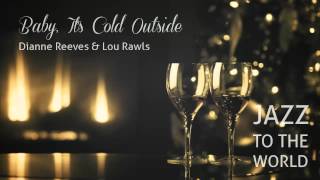 Dianne Reeves &amp; Lou Rawls - Baby, It&#39;s Cold Outside