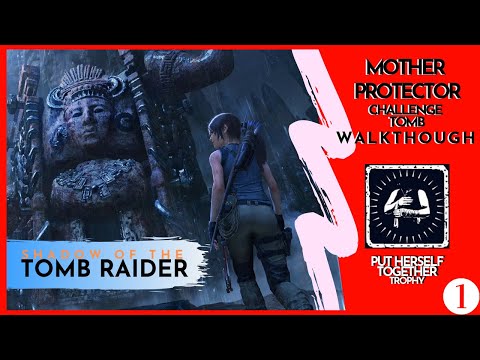 SOTTR | Mother Protector (THE PATH HOME) Challenge Tomb Walkthrough | Put Her Together Trophy Part 1