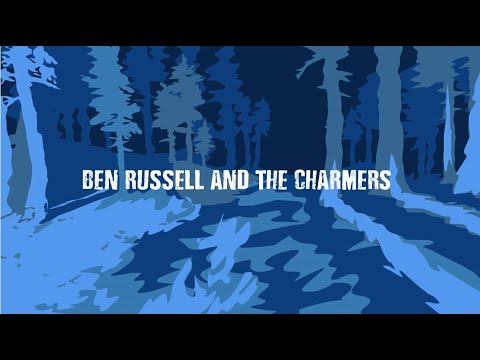 Ben Russell And The Charmers - Listen What I Say (Official Music Video)