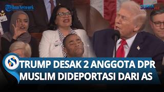 Trump Desak 2 Anggota DPR Muslim Dideportasi dari AS, Kecewa Diteriaki saat Pidato