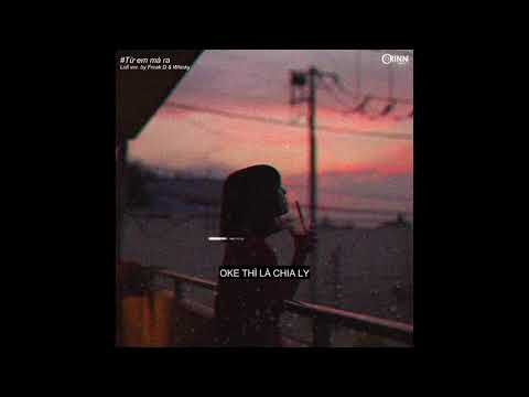 "Từ Em Mà Ra" (Whisky x Freak D Lofi Ver.) | Lil Z Poet ft Đức Anh