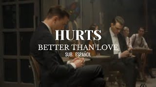 Hurts - Better Than Love || Subtitulado &amp;  Lyrics