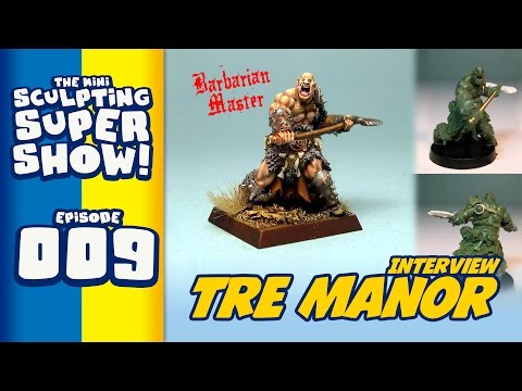 Mini Sculpting Super Show 009 - An Interview with Tre Manor