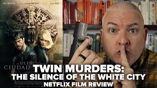 Twin Murders: The Silence of the White City (2020) Netflix Film Review