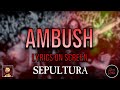 Sepultura - Ambush (Lyrics on Screen Video 🎤🎶🎸🥁)