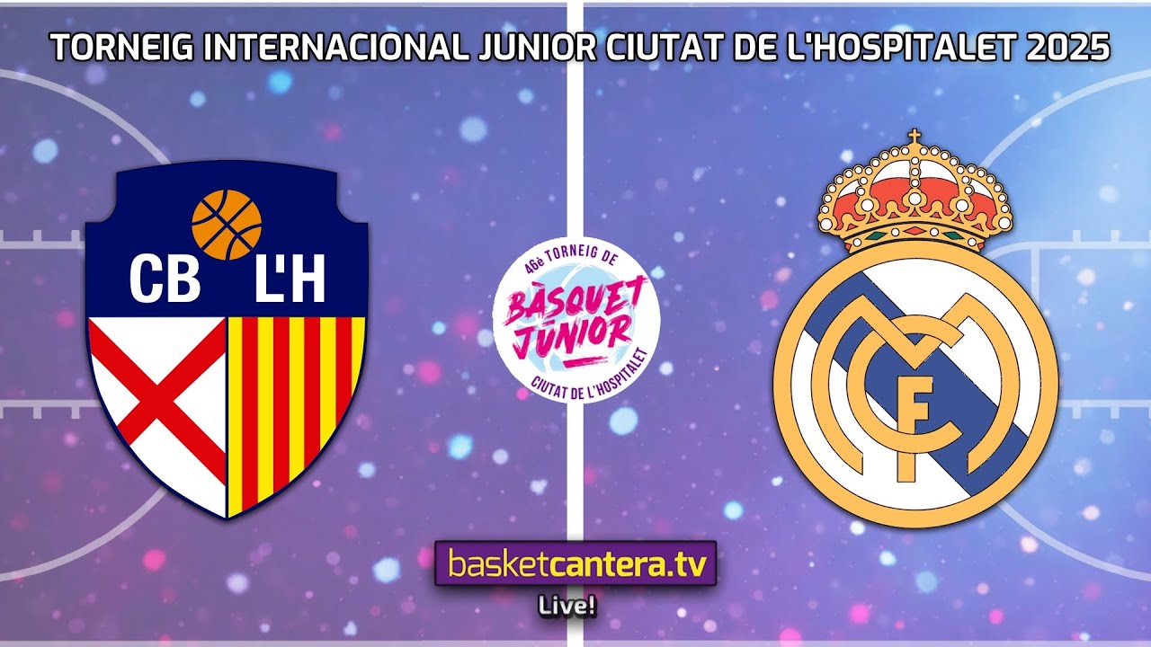 #Live U18M.  CB L´HOSPITALET vs REAL MADRID. Torneo Internacional Junior Ciudad de L´Hospitalet 2025