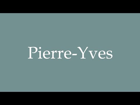 How to Pronounce ''Pierre-Yves'' Correctly in French