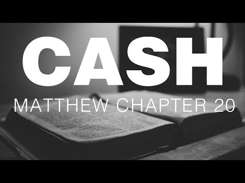 Johnny Cash Reads The New Testament: Matthew Chapter 20