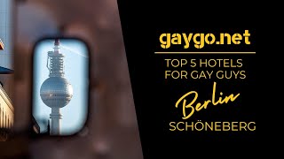 Top 5 Hotels for Gays going to Berlin Schöneberg | GayGo | 2025