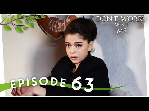 Benim İçin Üzülme I Don't Worry About Me - Episode 63