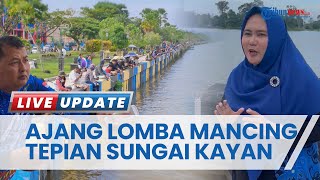 Ratusan Peserta Lomba Mancing Padati Tepian Sungai Kayan Tanjung Selor Sepanjang 1 Kilometer