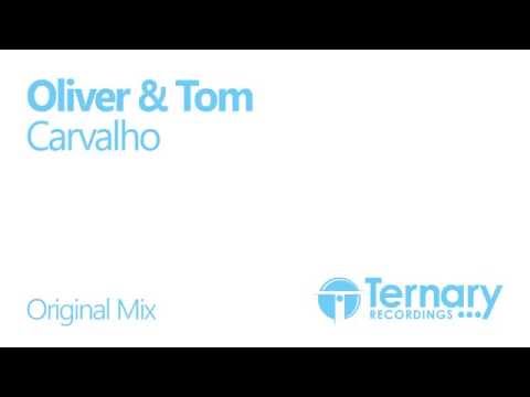 Oliver & Tom - Carvalho (Original Mix) OUT NOW!