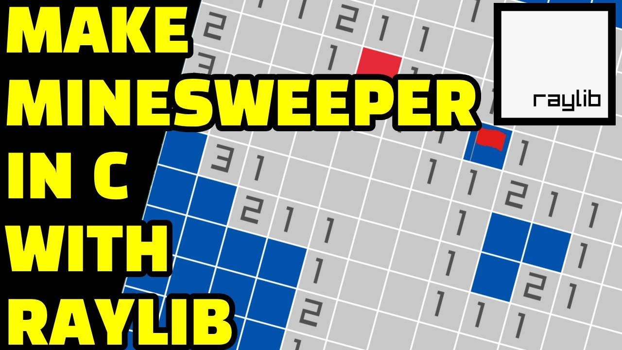 Make Minesweeper in C using Raylib | FULL TUTORIAL