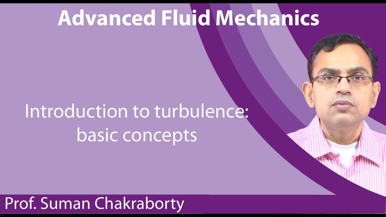 Lecture 26 : Introduction to turbulence: basic concepts