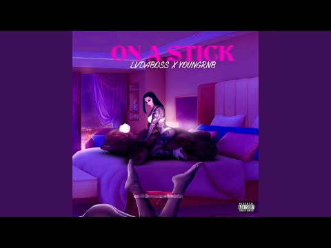 ON A STICK (feat. YOUNGRNB)