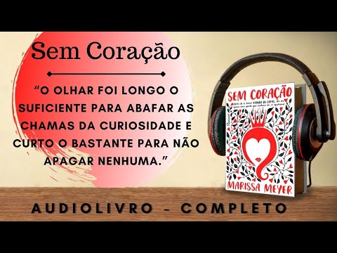 Sem Coração (1) - AUDIOBOOK - AUDIOLIVRO - CAPÍTULO 1 A 9