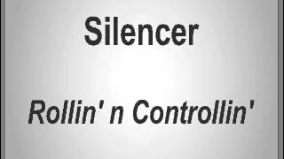 Silencer - Rollin' n Controllin'