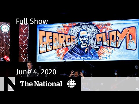 The National for Thursday, June 4 — George Floyd remembered; Policing and use of force in Canada