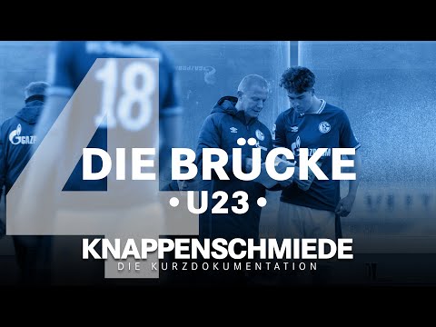 “THE BRIDGE” - U23 | Episode 4 | Knappenschmiede - A Short Documentary | FC Schalke 04
