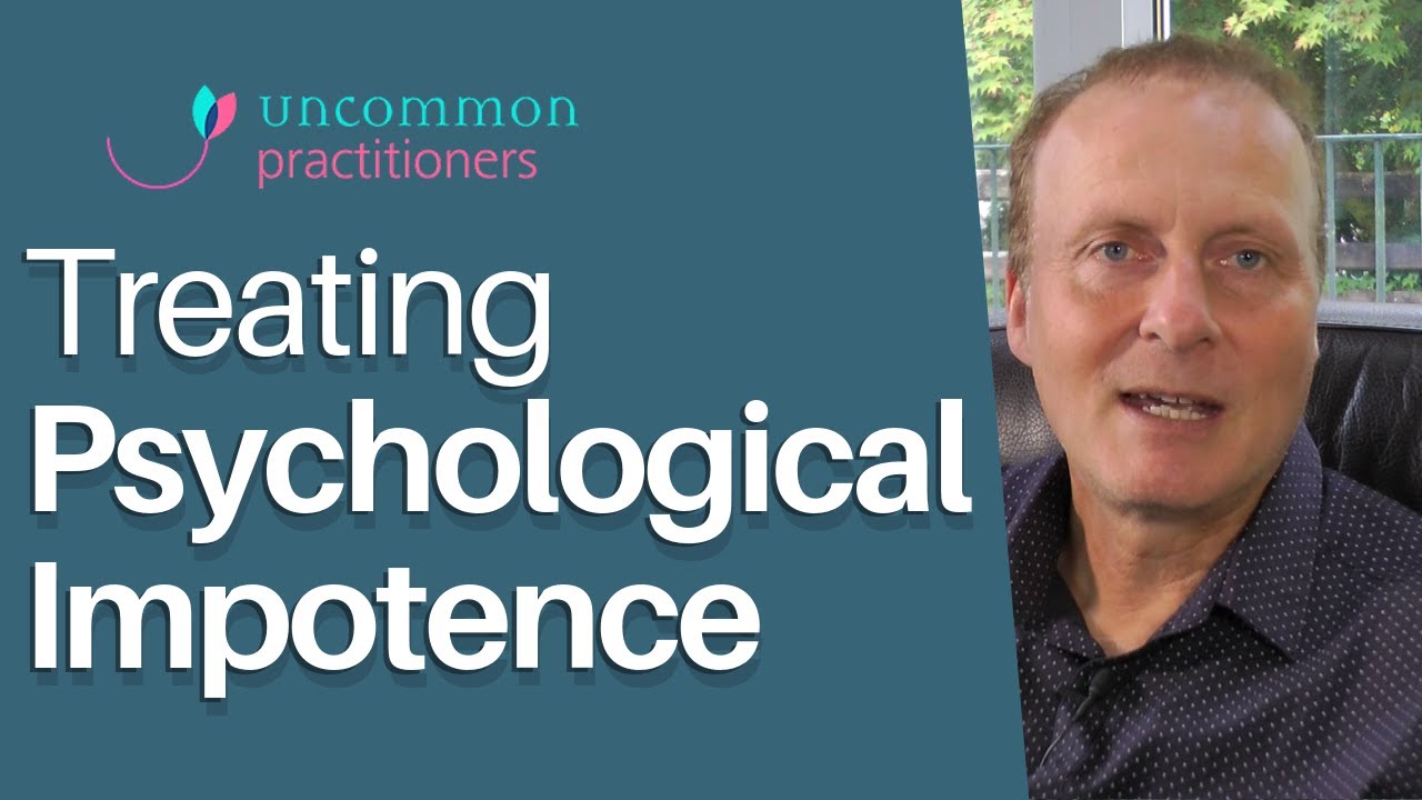 Treating Psychological Impotence (Erectile Dysfunction)