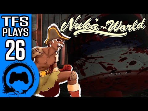 Fallout 4 NUKA WORLD Part 26 - TFS Plays - TFS Gaming