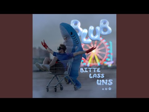 BLUB (Bitte Lass Uns...)