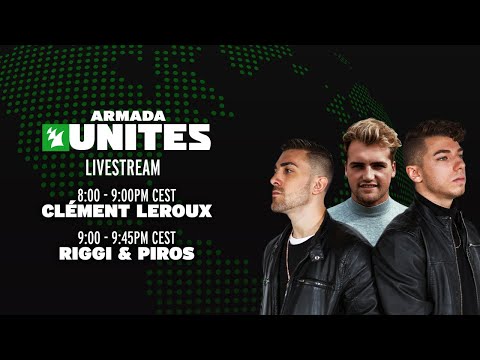 Clément Leroux and Riggi & Piros || Armada Unites Livestream