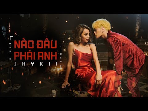 Nào đâu phải anh - JayKii