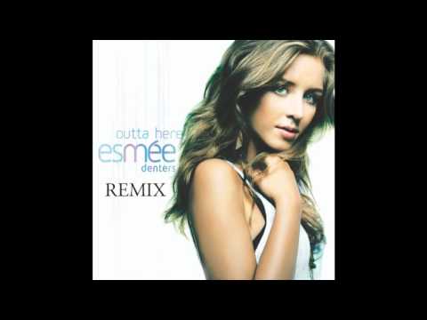 Esmee Denters - Outta here Remix