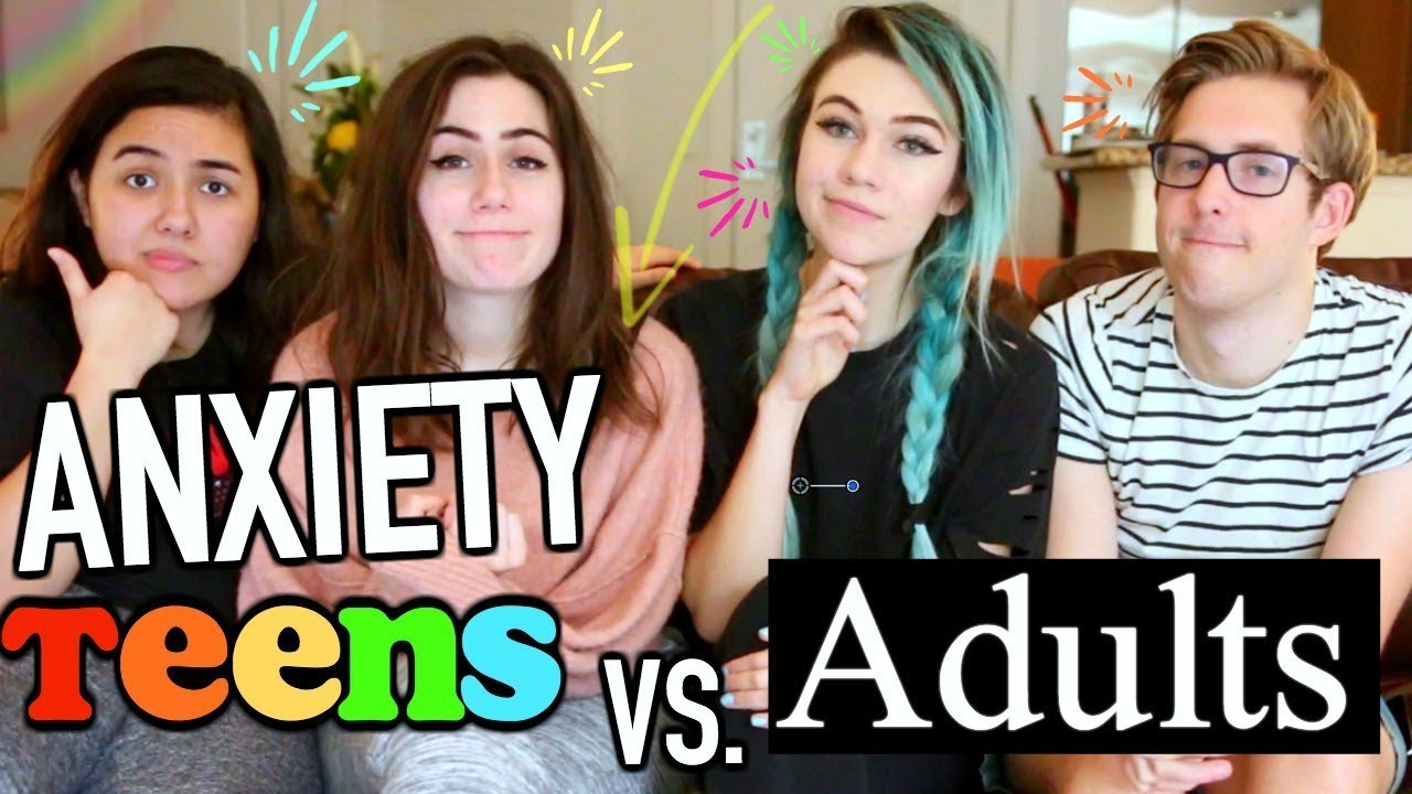 Anxiety: Teens vs. Adults