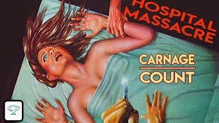 Hospital Massacre AKA X-Ray (1981) Carnage Count