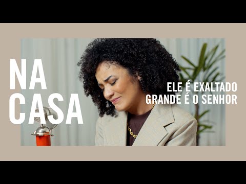 Ele É Exaltado  Grande É O Senhor - Marsena