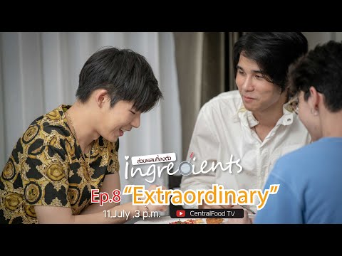Mini Series Ingredients Ep.8 Extraordinary