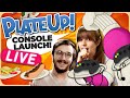 PlateUp! Console Launch with Alastair, Zylus, Briony & Kirsty